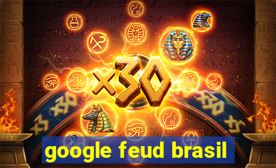 google feud brasil